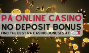 PA casino bonus - pa no deposit bonus