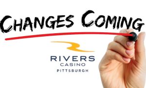 Rivers Casino Pittsburgh logo underneath a handwritten message that says "Changes coming." Rivers Casino Pittsburgh is removing 302 slots, citing poor performance from those specific machines and competition from skill games.