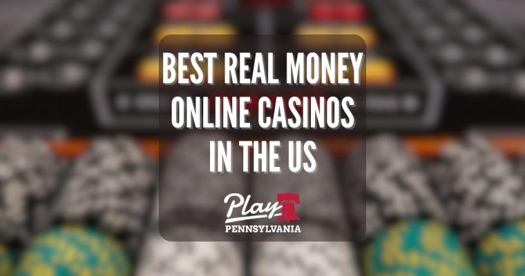 Best Real Money Online Casinos in the US - PlayPennsylvania Featured Image